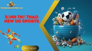 Trải Nghiệm Sảnh Cược Thể Thao New UG Sports Đẳng Cấp Tại TDTC