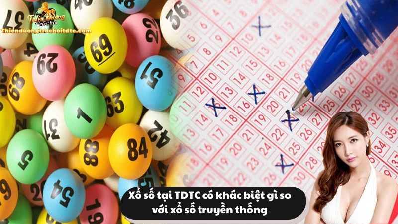 Xổ số&nbsp; tại TDTC có khác biệt gì so với xổ số truyền thống